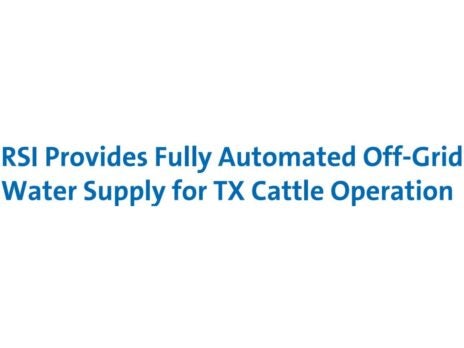 RSI Provides Fully Automated Off-Grid Water Supply for TX Cattle Operation